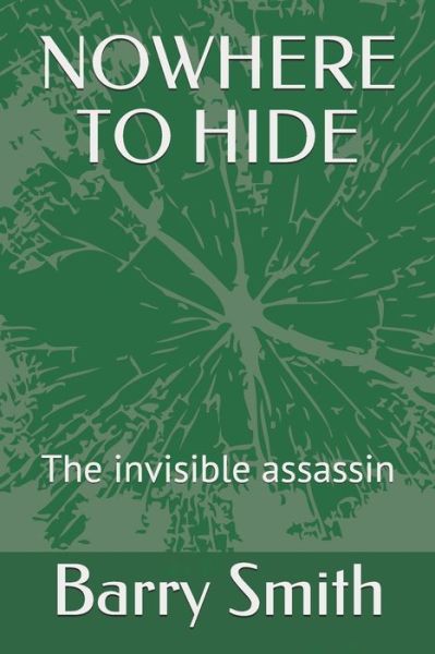 Nowhere to Hide - Barry Smith - Books - Independently Published - 9798604245989 - January 25, 2020