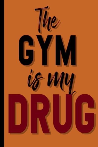 Cover for Gdimido Art · The Gym Is My Drug (Pocketbok) (2020)