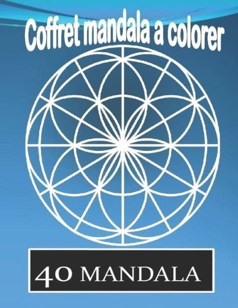 Coffret Mandala a Colorer - Mandala - Books - Independently Published - 9798614608989 - February 19, 2020