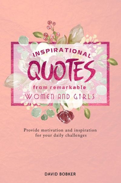 Cover for David Bobker · Inspirational Quotes from Remarkable Women and Girls (Paperback Book) (2020)