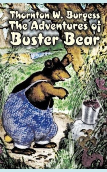 The Adventures of Buster Bear - Thornton W Burgess - Books - Independently Published - 9798623828989 - March 13, 2020