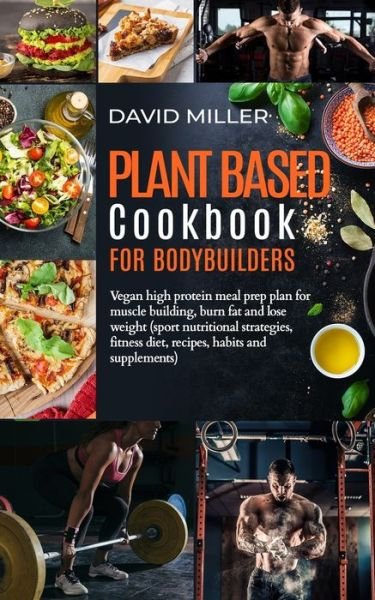 Cover for David Miller · Plant Based Cookbook for Bodybuilders (Paperback Bog) (2020)