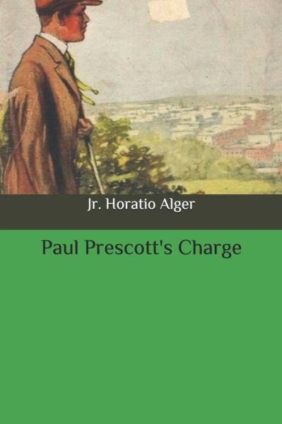 Paul Prescott's Charge - Horatio Alger - Książki - Independently Published - 9798648326989 - 25 maja 2020