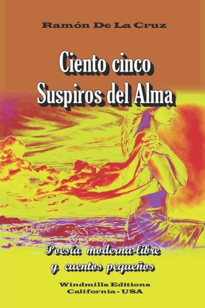 Ciento cinco suspiros del Alma - Wie - Ramon De La Cruz - Books - Independently Published - 9798655719989 - June 23, 2020