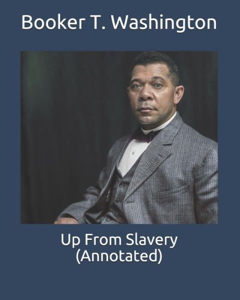 Cover for Booker T Washington · Up From Slavery (Annotated) (Pocketbok) (2020)
