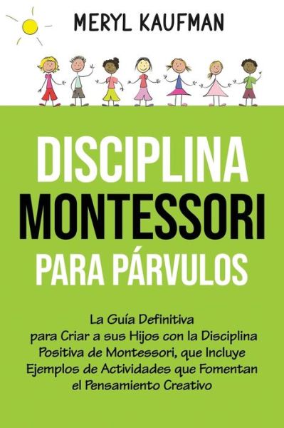 Cover for Meryl Kaufman · Disciplina Montessori para parvulos (Pocketbok) (2021)