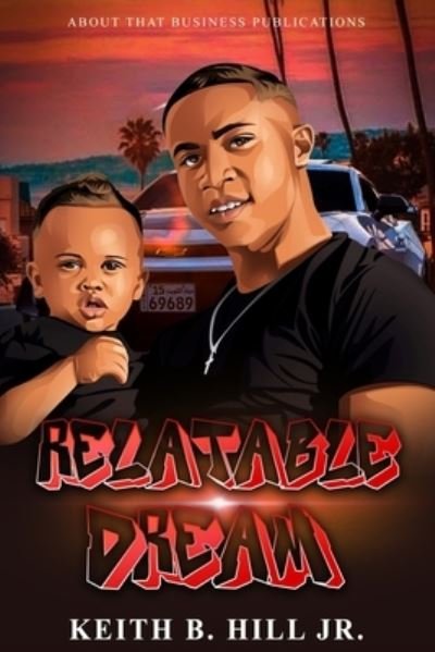 Cover for Jr Keith B Hill · Relatable Dream (Paperback Book) (2021)