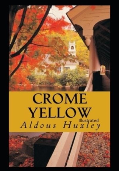 Cover for Aldous Huxley · Crome Yellow Illustrated (Paperback Book) (2021)