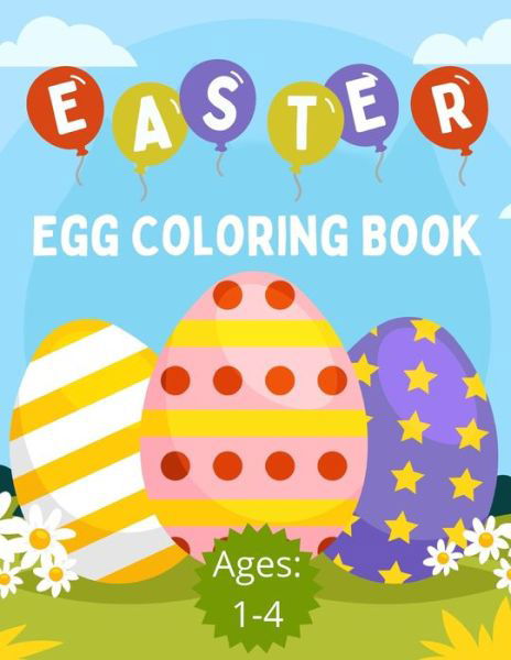 Cover for Ih Publishing · Easter Egg Coloring Book (Ages: 1-4): 25 Fun and Simple Egg Designs To Color (Pocketbok) (2021)