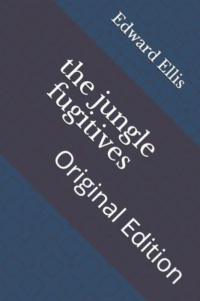Cover for Edward Sylvester Ellis · The jungle fugitives (Paperback Book) (2021)