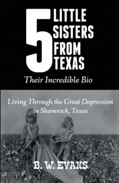Cover for B W Evans · Five Little Sisters from Texas (Paperback Bog) (2021)