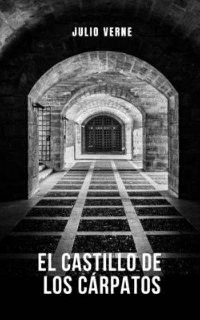 El castillo de los Carpatos - Julio Verne - Książki - Independently Published - 9798746518989 - 30 kwietnia 2021