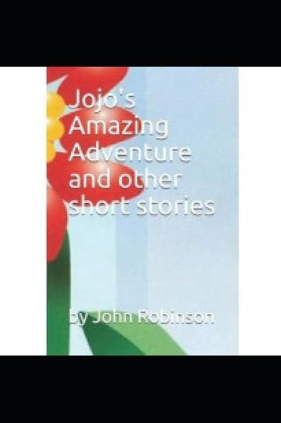 Cover for John Robinson · JoJos erstaunliches Abenteuer: und andere Kurzgeschichten (Paperback Bog) (2021)