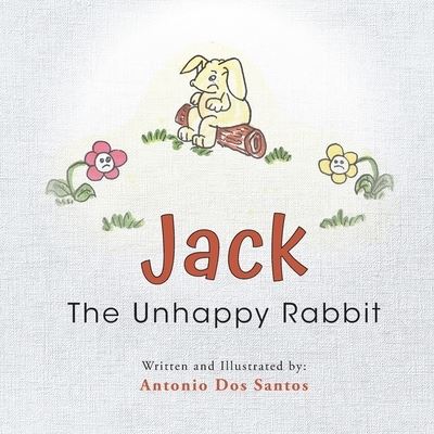 Cover for Antonio Dos Santos · Jack the Unhappy Rabbit (Book) (2023)