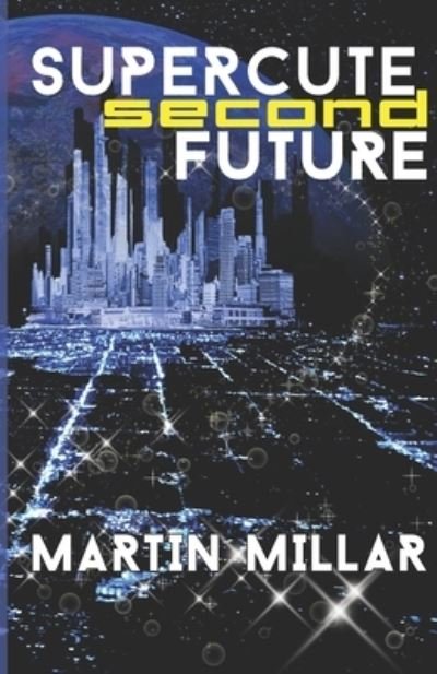 Martin Millar · Supercute Second Future (Paperback Book) (2022)