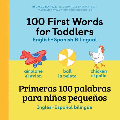 Cover for Jayme Yannuzzi · 100 First Words for Toddlers: English - Spanish Bilingual (Hardcover Book) (2022)