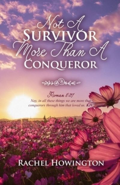 Cover for Rachel Howington · Not a Survivor More Than a Conqueror (Book) (2022)