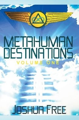 Cover for Joshua Free · Metahuman Destinations (Volume One): Communication, Control &amp; Command (Gebundenes Buch) [2nd edition] (2022)
