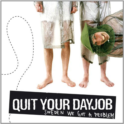 Sweden We Have A Problem - Quit Your Dayjob - Music - MRI - 0020286211990 - November 20, 2012