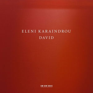 David - Eleni Karaindrou - Muziek - ECM NEW SERIES - 0028948144990 - 18 november 2016
