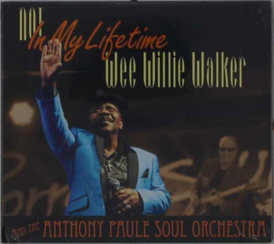 Cover for Walker,wee Willie / Paule,anthony · Not in My Lifetime (CD) (2021)