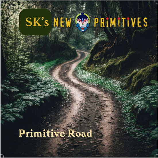 Cover for Sk's New Primitives · Primitive Road (CD) (2025)