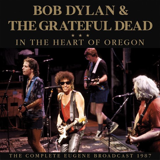 In the Heart of Oregon - Dylan, Bob and The Grateful Dead - Música - Zip City - 0823564033990 - 5 de fevereiro de 2021