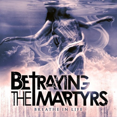 Cover for Betraying the Martyrs · Breath in Life (CD) (2011)