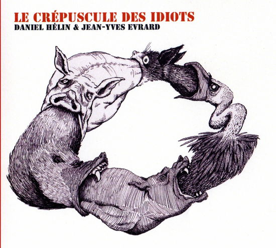 Cover for Daniel Helin · Le Crepuscule Des Idiots (CD) (2015)