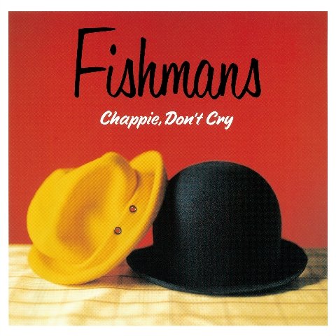 Chappie, Don't Cry - Fishmans - Muziek - PONY CANYON - 4988013638990 - 30 juli 2021