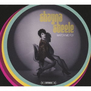 Cover for Shayna Steele · Watch Me Fly (CD) [Japan Import edition] (2019)