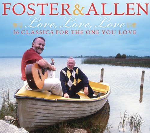 Love Love Love - Foster & Allen - Musik - Music Club Deluxe - 5014797670990 - 1 december 2008