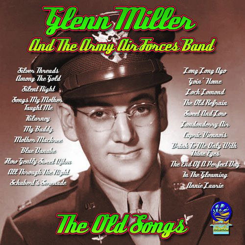 The Old Songs - Glenn Miller and the Army Forces Band - Musik - CADIZ - SOUNDS OF YESTER YEAR - 5019317080990 - 16. august 2019