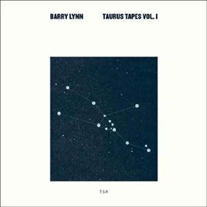 Taurus Tapes Vol. I - Barry Lynn - Musik -  - 5055869545990 - 28. april 2017