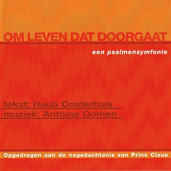 Cover for Oosterhuis / Oomen · Om Leven Dat Doorgaat / Psalmensymfonie (CD) (2005)