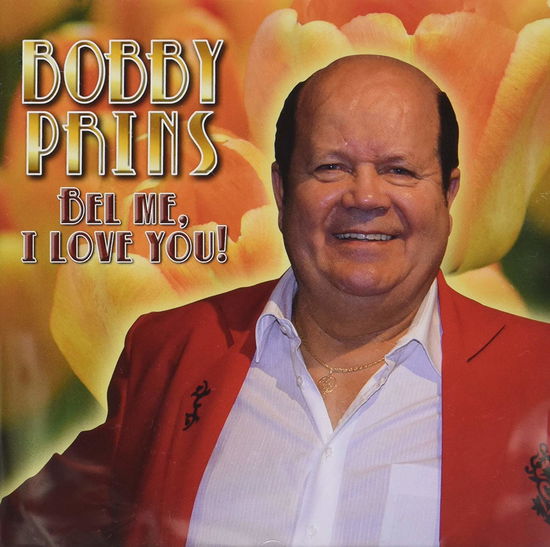 Bel Me, I Love You! - Bobby Prins - Muziek - VINCENT - 8714069104990 - 28 november 2014