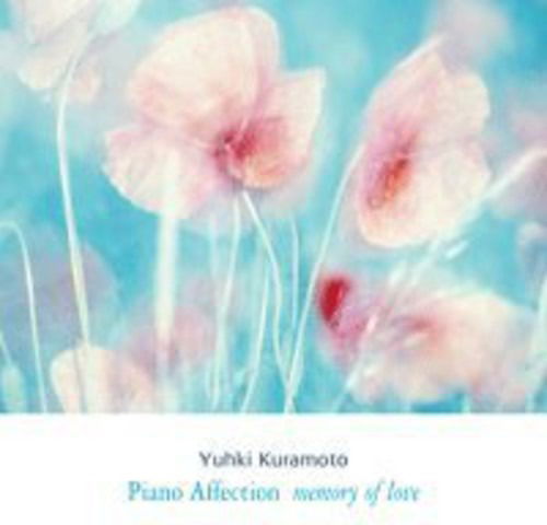 Piano Affection: Memory of Love - Yuhki Kuramoto - Música - Cnl Music - 8809206252990 - 1 de junho de 2009