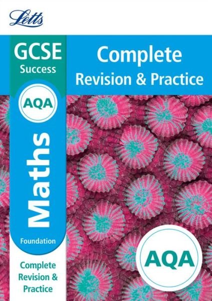 Cover for Letts GCSE · AQA GCSE 9-1 Maths Foundation Complete Revision &amp; Practice - Letts GCSE 9-1 Revision Success (Paperback Bog) [Edition edition] (2017)