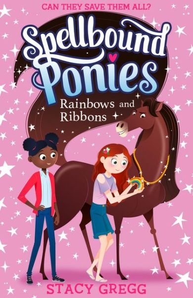Cover for Stacy Gregg · Rainbows and Ribbons - Spellbound Ponies (Paperback Book) (2021)