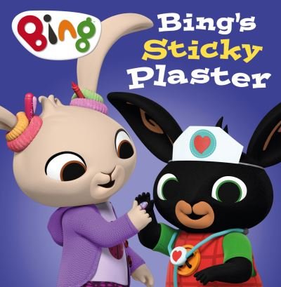 Cover for HarperCollins Children’s Books · Bing’s Sticky Plaster - Bing (Taschenbuch) (2023)