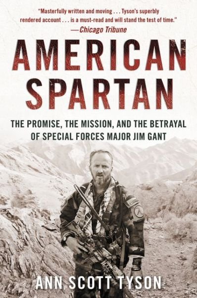 Cover for Ann Scott Tyson · American Spartan: The Promise, the Mission, and the Betrayal of Special Forces Major Jim Gant (Paperback Bog) (2015)
