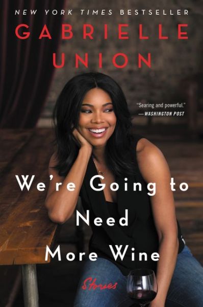 Cover for Gabrielle Union · We're Going to Need More Wine: Stories That are Funny, Complicated, and True (Pocketbok) (2019)