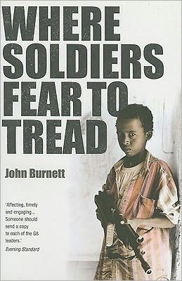 Cover for John Burnett · Where Soldiers Fear To Tread: At Work in the Fields of Anarchy (Paperback Book) (2007)