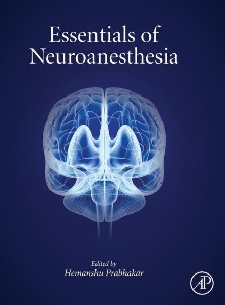 Cover for Hemanshu Prabhakar · Essentials of Neuroanesthesia (Hardcover Book) (2017)