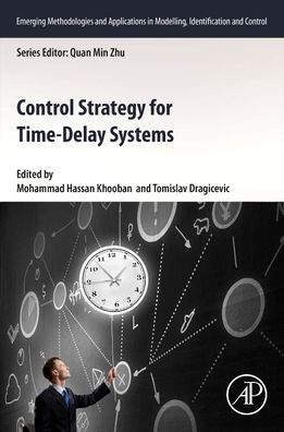 Cover for Control Strategy for Time-Delay Systems: Part I: Concepts and Theories - Emerging Methodologies and Applications in Modelling, Identification and Control (Paperback Book) (2020)