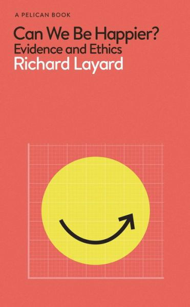 Cover for Richard Layard · Can We Be Happier?: Evidence and Ethics - Pelican Books (Hardcover Book) (2020)