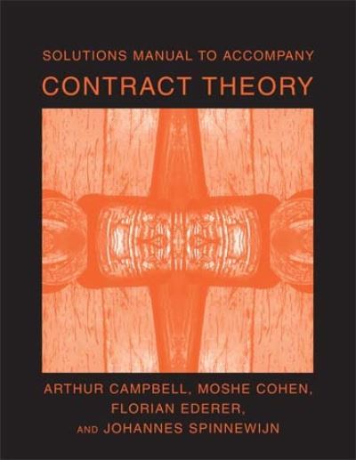 Cover for Campbell, Arthur (Yale University) · Solutions Manual to Accompany Contract Theory - The MIT Press (Paperback Book) (2007)