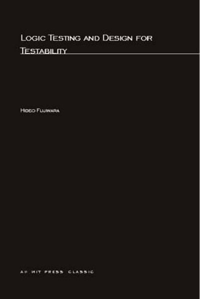 Cover for Hideo Fujiwara · Logic Testing and Design for Testability - Computer Systems Series (Paperback Book) (1985)