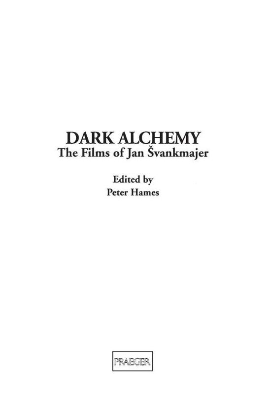 Dark Alchemy: The Films of Jan Svankmajer - Peter Hames - Books - Bloomsbury Publishing Plc - 9780275952990 - August 15, 1995