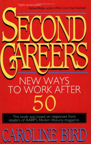 Cover for Caroline Bird · Second Careers: New Ways to Work after 50 (Paperback Book) [First edition] (1999)